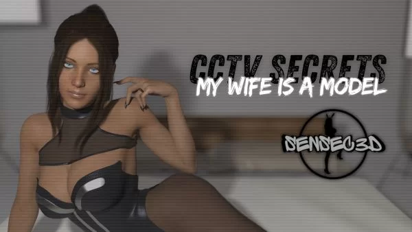 CCTV SECRETS My Wife Is A Model на андроид